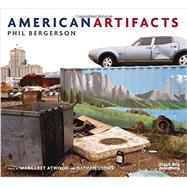 American Artifacts by Bergerson, Phil; Atwood, Margaret Eleanor (CON); Lyons, Nathan (CON), 9781908966353
