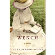 Wench: A Novel by Perkins-Valdez, Dolen, 9780061966354
