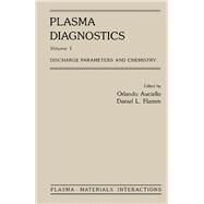 Plasma Diagnostics: Discharge Parameters and Chemistry by Auciello, Orlando; Flamm, Daniel L., 9780120676354