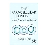 The Paracellular Channel by Hou, Jianghui, 9780128146354