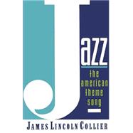 Jazz The American Theme Song by Collier, James Lincoln, 9780195096354