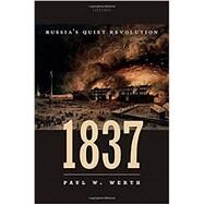 1837 Russia's Quiet Revolution by Werth, Paul, 9780198826354