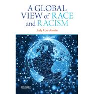 A Global View of Race and Racism by Aulette, Judy Root, 9780199366354