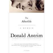 The Afterlife A Memoir by Antrim, Donald, 9780312426354