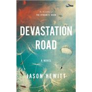 Devastation Road A Novel by Hewitt, Jason, 9780316316354