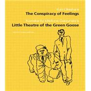 The Conspiracy of Feelings and the Little Theatre of the Green Goose by Gerould,Daniel;Gerould,Daniel, 9780415866354