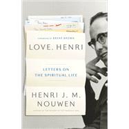 Love, Henri Letters on the Spiritual Life by Nouwen, Henri J. M.; Brown, Bren, 9781101906354