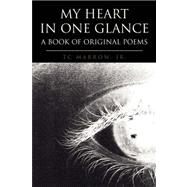 My Heart in One Glance by Marrow, Tc Jr., 9781425736354