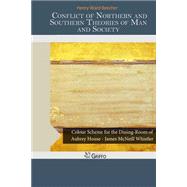 Conflict of Northern and Southern Theories of Man and Society by Beecher, Henry Ward, 9781505306354