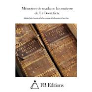 Mmoires De Madame La Comtesse De La Boutetire by de La Fare, Adlade-Paule-Franoise, 9781511486354