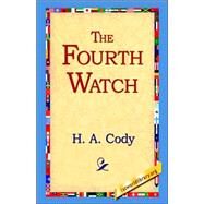 The Fourth Watch by Cody, H. A., 9781595406354