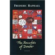 The Benefit of Doubt Essays by Raphael, Frederic, 9781857546354