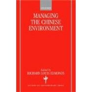 Managing the Chinese Environment by Edmonds, Richard Louis, 9780198296355