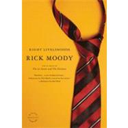 Right Livelihoods Three Novellas by Moody, Rick, 9780316166355