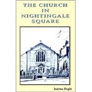 The Church in Nightingale Square by Bogle, Joanna, 9780852446355