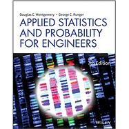 Applied Statistics and Probability for Engineers by Montgomery, Douglas C.; Runger, George C., 9781119746355
