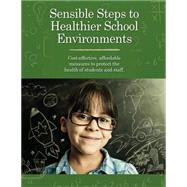 Sensible Steps to Healthier School Environments by United States Environmental Protection Agency, 9781508746355