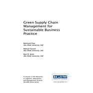 Green Supply Chain Management for Sustainable Business Practice by Khan, Mehmood; Hussain, Matloub; Ajmal, Mian M., 9781522506355