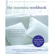 The Insomnia Workbook by Silberman, Stephanie A., Ph.D.; Morin, Charles M., 9781572246355