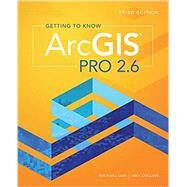 Getting to Know ArcGIS Pro 2.6 by Law, Michael; Collins, Amy, 9781589486355