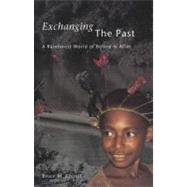 Exchanging the Past: A Rainforest World of Before and After by Knauft, Bruce M., 9780226446356