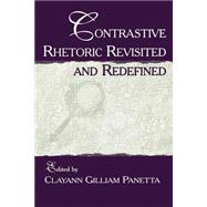 Contrastive Rhetoric Revisited and Redefined by Panetta; Clayann Gilliam, 9780805836356