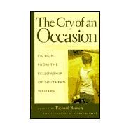 The Cry of an Occasion by Bausch, Richard; Fellowship of Southern Writers, 9780807126356