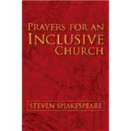 Prayers for an Inclusive Church by Shakespeare, Steven, 9780898696356