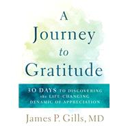 A Journey to Gratitude by Gills, James P., 9781629996356