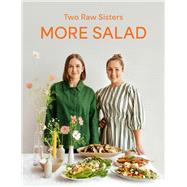 More Salad: Two Raw Sisters by Flanagan, Margo; Flanagan, Rosa, 9781991006356