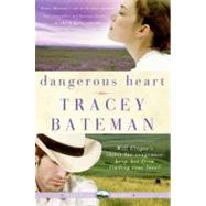 Dangerous Heart by Bateman, Tracey, 9780061246357