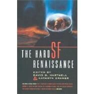 The Hard Sf Renaissance by Hartwell, David G.; Cramer, Kathryn, 9780312876357