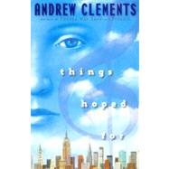Things Hoped for by Clements, Andrew, 9780606146357
