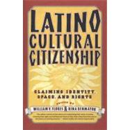 Latino Cultural Citizenship by Flores, William, 9780807046357