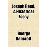 Joseph Reed by Bancroft, George; Civic Club Philadelphia. Dept. of Educat, 9781154446357