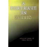 A Portrait in Green by Mackie, James, 9781463706357