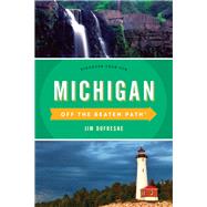 Michigan Off the Beaten Path by Dufresne, Jim; Finch, Jackie Sheckler, 9781493026357