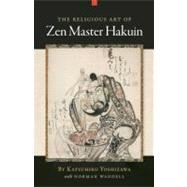 The Religious Art of Zen Master Hakuin by Yoshizawa, Katsuhiro; Waddell, Norman, 9781582436357