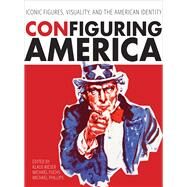 Configuring America by Rieser, Klaus; Fuchs, Michael; Phillips, Michael, 9781841506357