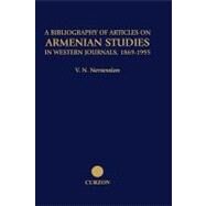A Bibliography of Articles on Armenian Studies in Western Journals, 1869-1995 by Nersessian; Vrej N, 9780700706358