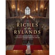 Riches of the Rylands The Special Collections of The University of Manchester Library by Hodgson, John, 9780719096358