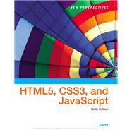 New Perspectives on HTML5, CSS3, and JavaScript by Patrick M. Carey, 9781337516358