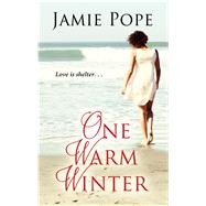 One Warm Winter by Pope, Jamie, 9781432866358