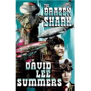 The Brazen Shark by Summers, David Lee, 9781523636358
