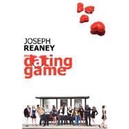 The Dating Game by Reaney, Joseph, 9781847536358