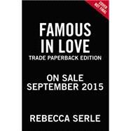 Famous in Love by Serle, Rebecca, 9780316366359