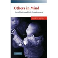 Others in Mind: Social Origins of Self-Consciousness by Philippe Rochat, 9780521506359