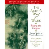 The Artist's Way at Work by Bryan, Mark A.; Cameron, Julia; Allen, Catherine, 9780688166359