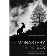 A Monastery for the Ibex by Von Hardenberg, Wilko Graf, 9780822946359