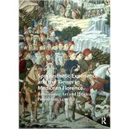 Somaesthetic Experience and the Viewer in Medicean Florence by Allie Terry-Fritsch, 9781041186359